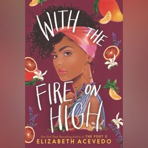 3/$25 books - With the Fire on High by Elizabethh Acevedo, hardcover